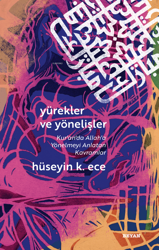 Yürekler ve Yönelişler ;(Kuran'da Allah'a Yönelmeyi Anlatan Kavramlar)