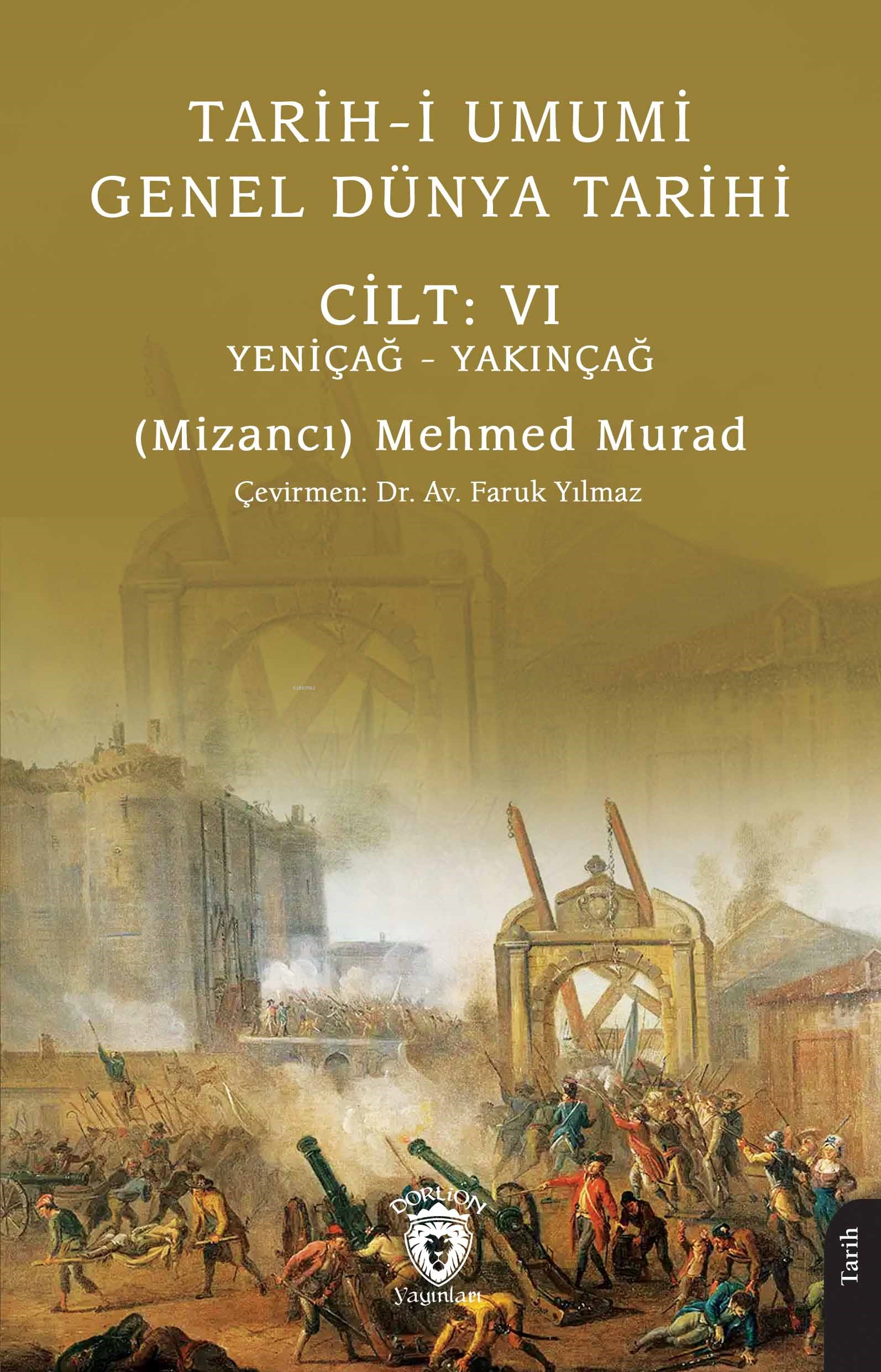 Tarih-i Umumi - Genel Dünya Tarihi Cilt: VI Yeniçağ – Yakınçağ