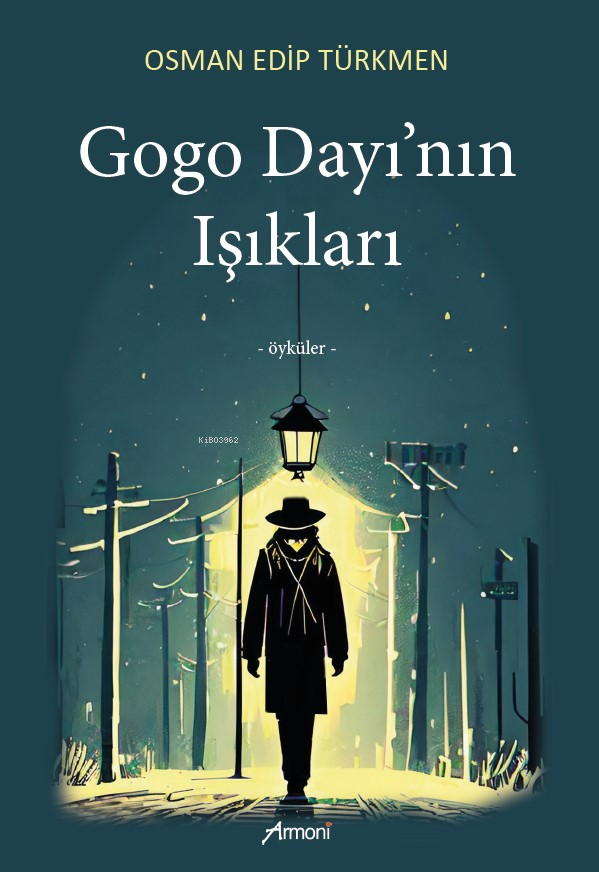  Gogo Dayının Işıkları | Osman Edip Türkmen | Armoni Yayınları | 9786256888821 | 