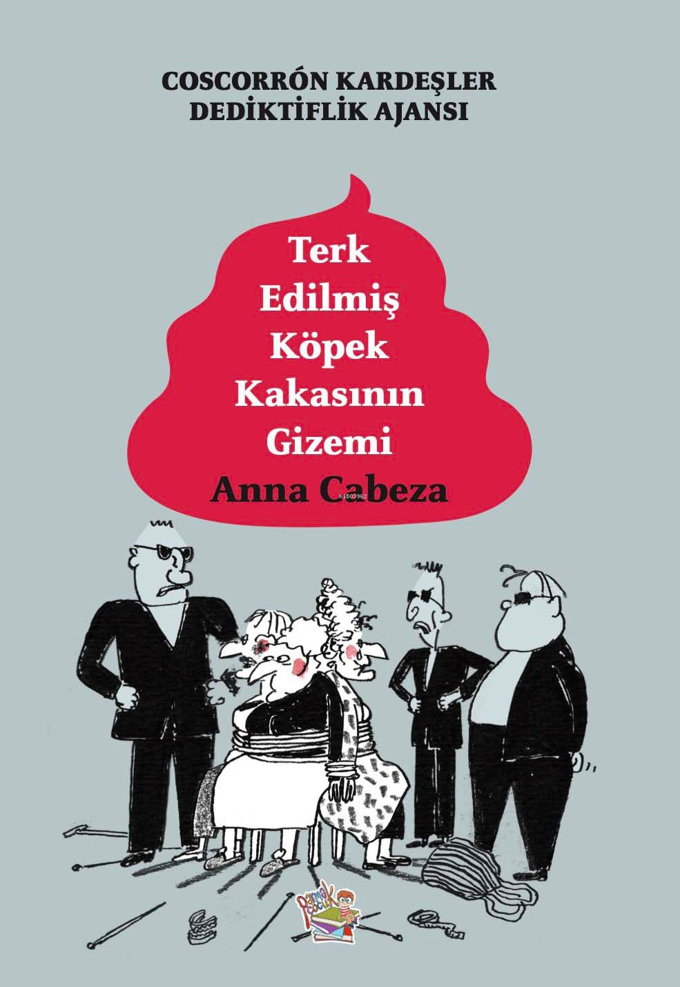 Terk Edilmiş Köpek Kakasının Gizemi;Coscorrón Kardeşler Dediktiflik Ajansı