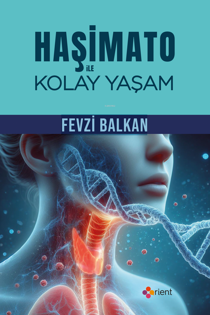  Haşimato İle Kolay Yaşam | Haşimato İle Kolay Yaşam | Fevzi Balkan | Üzeyir Tekin | Meltem Barut | Yeşim Polat | Yeşim Polat | Orient Yayınları | 9786256598508 