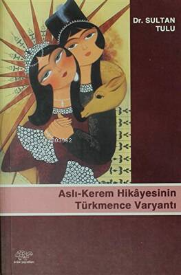 Aslı-Kerem Hikayesinin Türkmence Varyantı