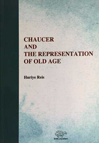 Chaucer And The Representation Of Old Age
