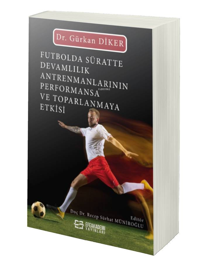 Futbolda Süratte Devamlılık Antrenmanlarının Performansa ve Toparlanmaya Etkisi
