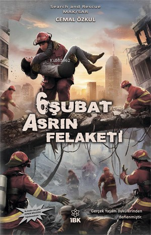  6 Şubat Asrın Felaketi | 6 Şubat Asrın Felaketi | Cemal Özkul | İz Bırakan Kalemler Yayınevi | 9786259483283 
