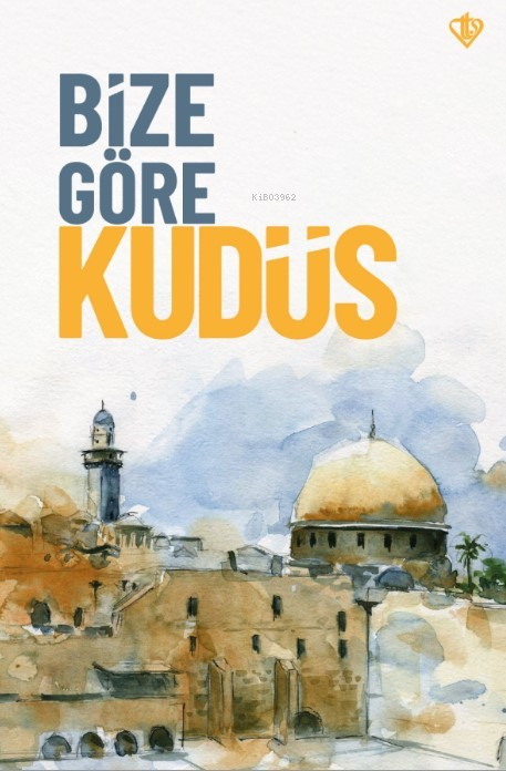 Bize Göre Kudüs