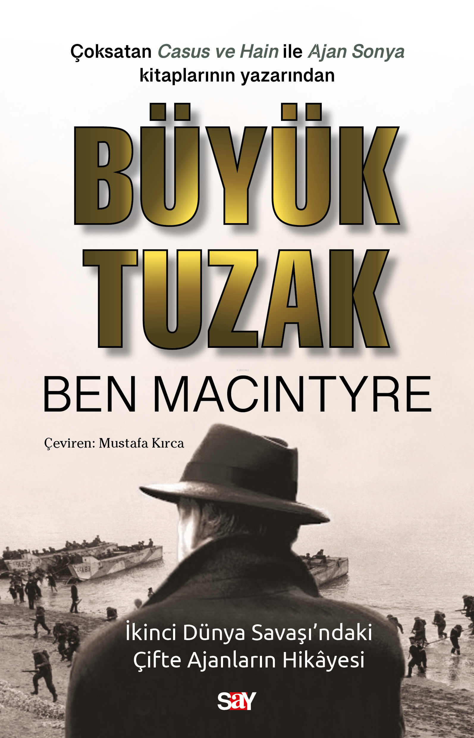 Büyük Tuzak;İkinci Dünya Savaşı’ndaki Çifte Ajanların Hikâyesi