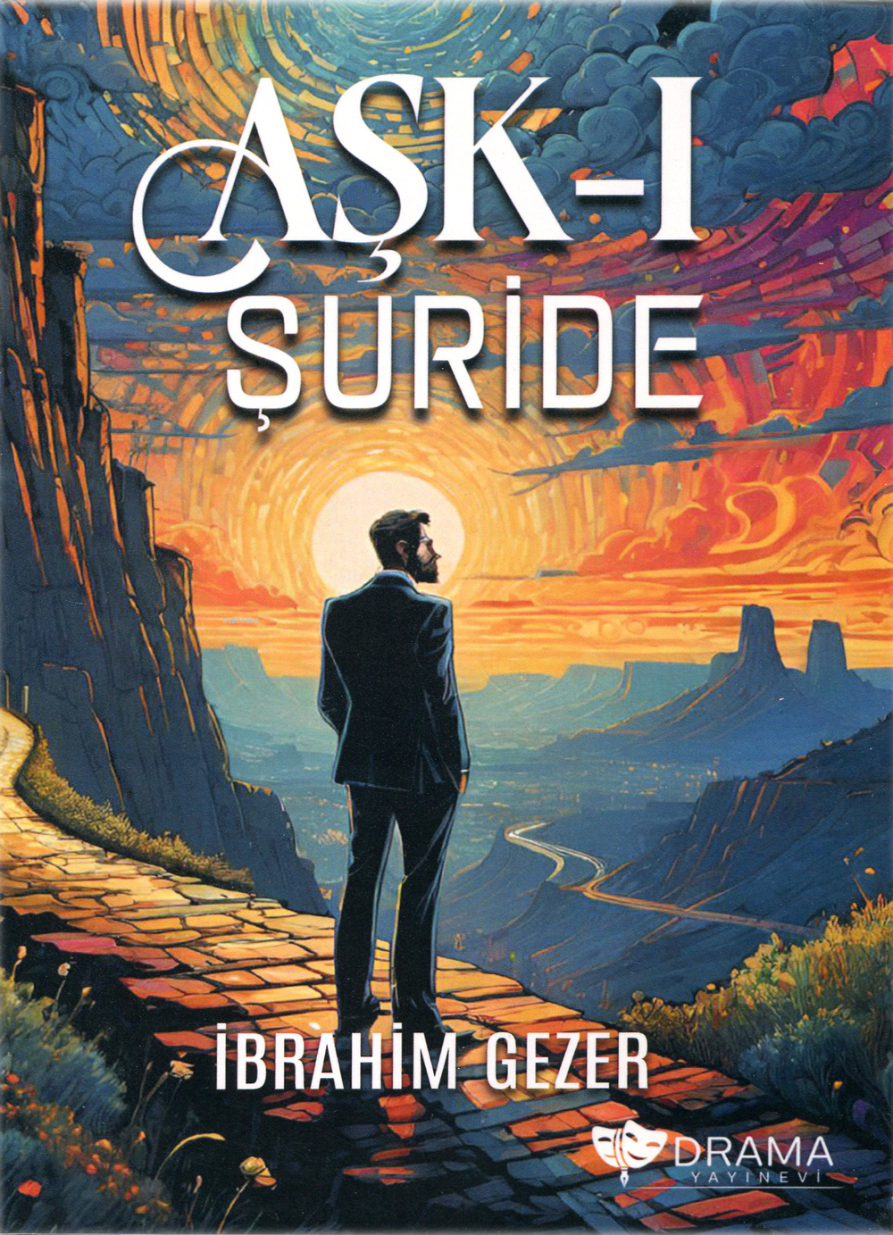  Aşkı Şuride | Aşkı Şuride | İbrahim Gezer | Drama Yayınevi | 9786259818399 