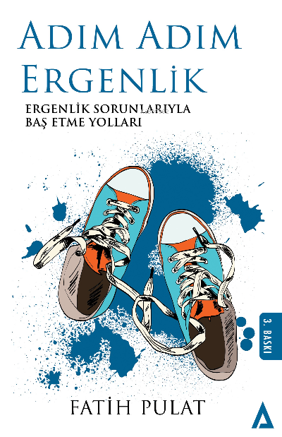 Adım Adım Ergenlik - Ergenlik Sorunlarıyla Baş Etme Yolları
