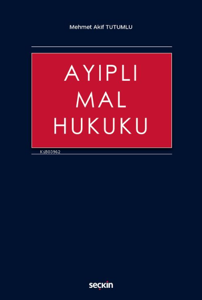  Ayıplı Mal Hukuku | Mehmet Akif Tutumlu | Seçkin Yayıncılık | 9789750268588 | 