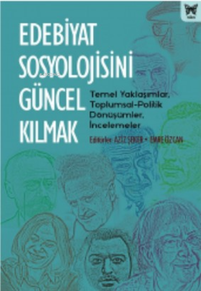  Edebiyat Sosyolojisini Güncel Kılmak | Aziz Şeker | Emre Özcan | Nika Yayınevi | 9786257653299 | 
