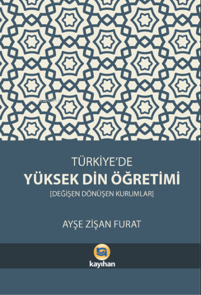 Türkiye'de Yüksek Din Öğretimi;Değişen Dönüşen Kurumlar