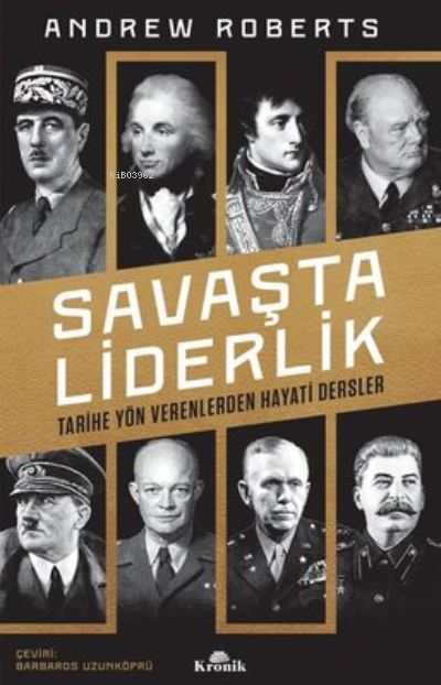 Savaşta Liderlik Tarihe Yön Verenlerden Hayati Dersler