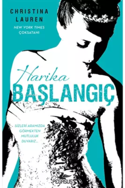  Harika Başlangıç | Harika Başlangıç | Christina Lauren | Dilek Parsadan | Pegasus Yayıncılık | 9786254100338 