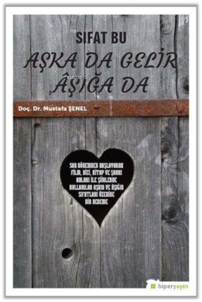 Sıfat Bu Aşka Da Gelir Aşığa Da | Mustafa Şenel | Hiper Yayınları | 9786052819340 | 