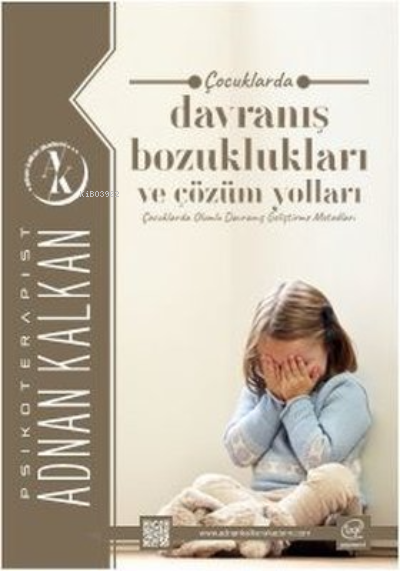  Çocuklarda Davranış Bozuklukları ve Çözüm Yolları Çocuklarda Olumlu Davranış Geliştirme Metodları | Adnan Kalkan | Çizge Yayıncılık | 9786056879647 | 