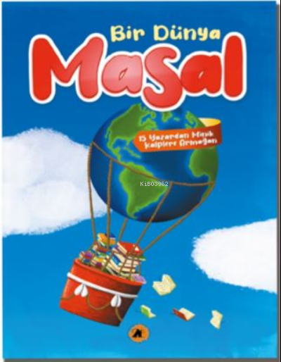  Bir Dünya Masal 15 Yazardan Minik Kalplere Armağan | Gülşen Yeşilyurt | 2E Kitap | 9786057464392 | 