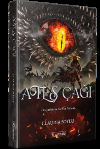  Ateş Çağı Geçmişten Gelen Mesaj | Claudia Soylu | Nesrin Kişmar | Kumran Yayınları | 9786057915993 | 