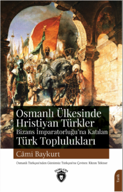 Osmanlı Ülkesinde Hristiyan  Türkler ; Bizans İmparatorluğu’na Katılan Türk Toplulukları