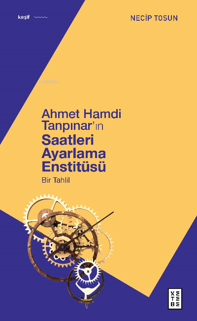 Ahmet Hamdi Tanpınar'ın Saatleri Ayarlama Enstitüsü;Bir Tahlil