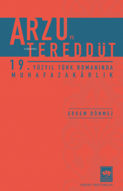 Arzu ve Tereddüt | Arzu ve Tereddüt | Erdem Dönmezçelik | Ötüken Neşriyat | 9786254083396