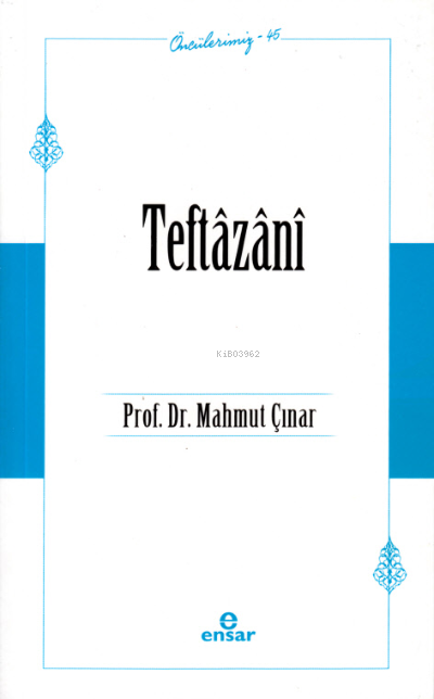 Teftâzânî - Öncülerimiz 45