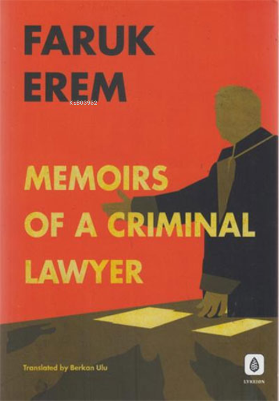  Memoirs Of A Criminal Lawyer | Faruk Erem | Berkan Ulu | Lykeion | 9786057382450 | 