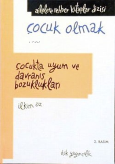  Çocukta Uyum Ve Davranış Bozuklukları | İlkim Öz | Kök Yayıncılık | 9789754991031 | 