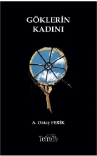  Göklerin Kadını | Ahmet Oktay Ferik | Telmih | 9786250089194 | 