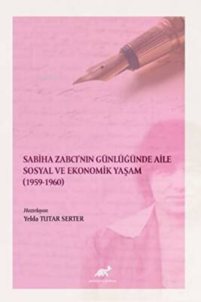 Sabiha Zabcı`nın Günlüğünde Aile Sosyal Ve Ekonomik Yaşam 1959-1960