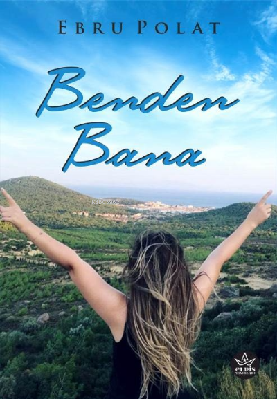  Benden Bana | Ebru Polat | Elpis Yayınları | 9786256933248 | 