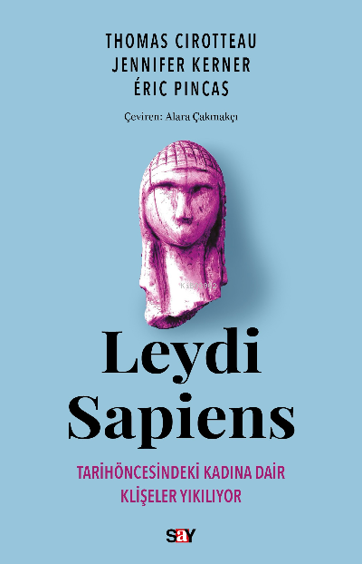 Leydi Sapiens;Tarih öncesindeki Kadına Dair Klişeler Yıkılıyor