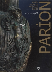 Parion Antik Troasın Parlayan Kenti | Cevat Başaran | Ege Yayınları | 9786054701056 | 