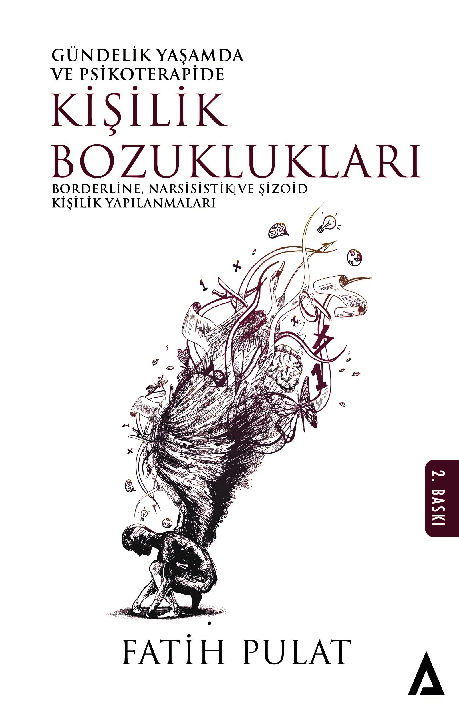  Güncelik Yaşamda Ve Psikoterapide Kişilik BozukluklarıBorderline Narsisistik ve Şizoid Kişilik Yapılanmaları | Fatih Pulat | Kanon Kitap | 9786057274502 | 