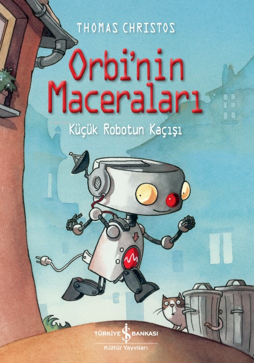 Orbi’nin Maceraları;Küçük Robotun Kaçışı