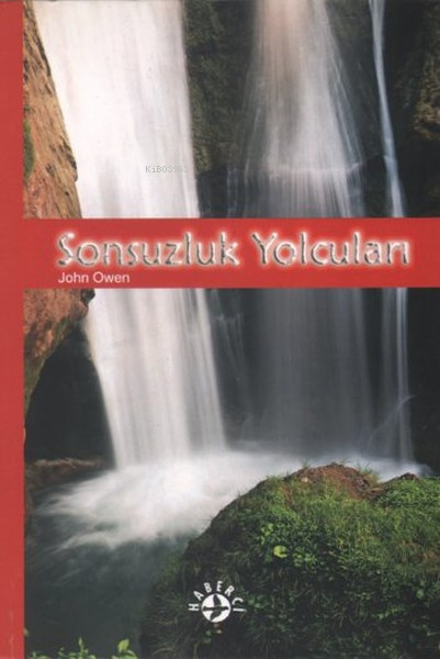 Sonsuzluk Yolcuları | Sonsuzluk Yolcuları | John Owen | Nur Nirven | Haberci Basın Yayın | 9789758820740 