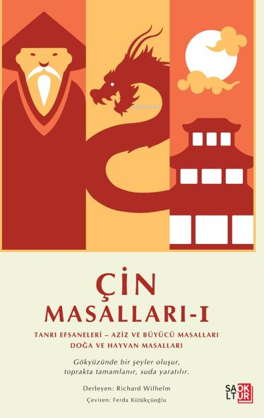 Çin Masalları - I;Tanrı Efsaneleri - Aziz ve Büyücü Masalları Doğa ve Hayvan Masalları