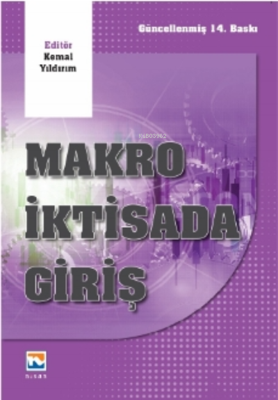  Makro İktisada Giriş | Kemal Yıldırım | Nisan Kitabevi Ders Kitapları Yayınları | 9789756428702 | 