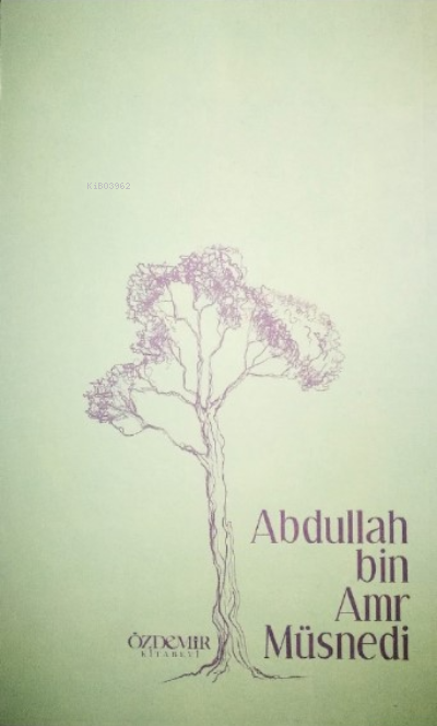 Abdullah bin Amr Müsnedi | Mustafa Oflaz | Enes Ceran | Özdemir Kitabevi | 9786057828989 | 