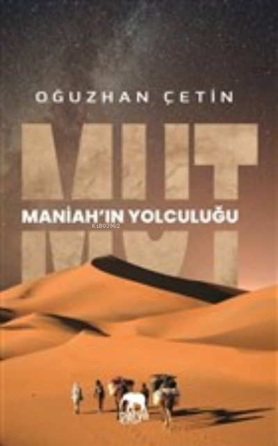  Mut Maniahın Yolculuğu | Mut Maniahın Yolculuğu | Ahmet Tenker | Ahmet Tenker | Oğuzhan Çetin | Parya Kitap | 9786057076519 