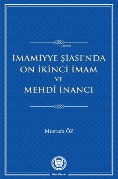 İmamiyye Şiası'da On İkinci İmam ve Mehdi İnancı