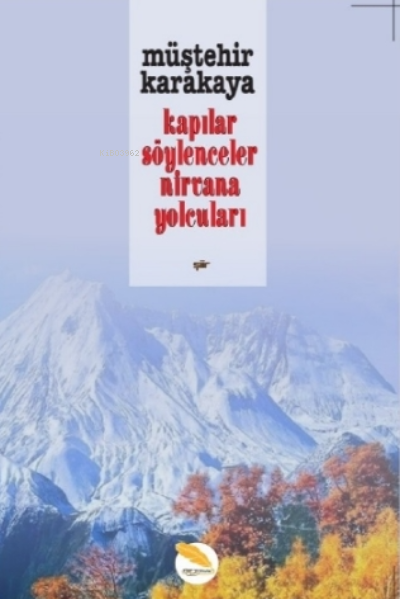  Kapılar Söylenceler Nirvana Yolcuları | Kapılar Söylenceler Nirvana Yolcuları | Müştehir Karakaya | Leyla Mihrinaz Engin | Yaşar Adıyaman | Leyla Mihrinaz Engin | Simer Yayıncılık | 9786257365314 