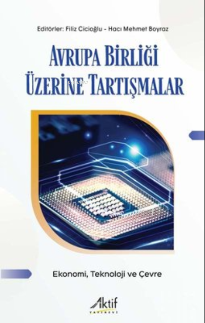 Avrupa Birliği Üzerine Tartışmalar - Ekonomi, Teknoloji ve Çevre