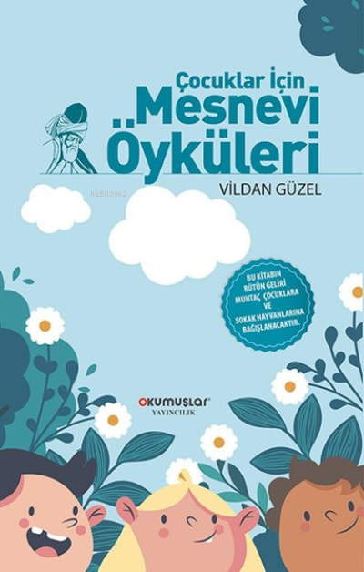  Çocuklar İçin Mesnevi Öyküleri | Çocuklar İçin Mesnevi Öyküleri | Vildan Güzel | Okumuşlar Yayıncılık | 9786257211000 