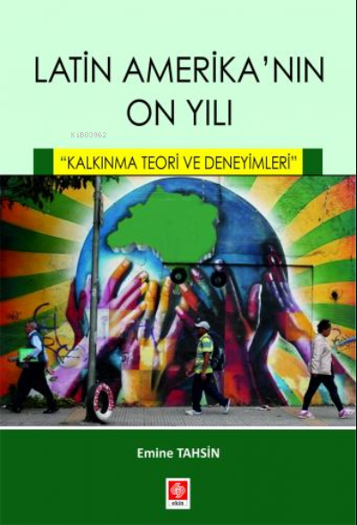 Latin Amerikanın On Yılı ''Kalkınma Teori ve Deneyimleri''