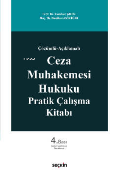  Çözümlü – AçıklamalıCeza Muhakemesi Hukuku Pratik Çalışma Kitabı | Çözümlü – AçıklamalıCeza Muhakemesi Hukuku Pratik Çalışma Kitabı | Cumhur Şahin | Neslihan Göktürk | Seçkin Yayıncılık | 9789750279744 