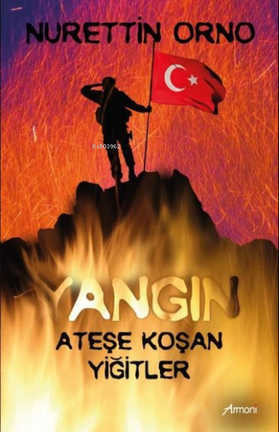 Yangın Ateşe Koşan Türkler