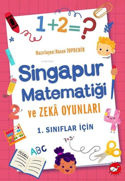 Singapur Matematiği ve Zeka Oyunları - 1. Sınıflar için