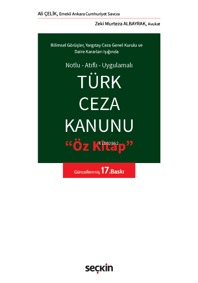  Türk Ceza Kanunu Öz KitapNotlu–Atıflı–Uygulamalı | Zeki Murteza Albayrak | Ali Çelik | Seçkin Yayıncılık | 9789750280238 | 