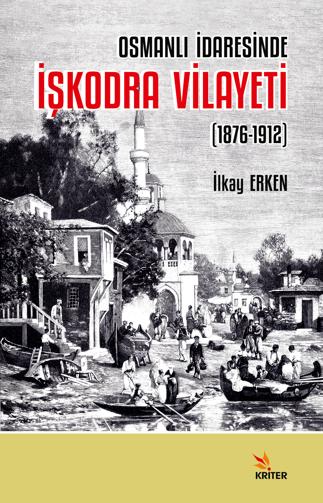 Osmanlı İdaresinde İşkodra Vilayeti (1876-1912)